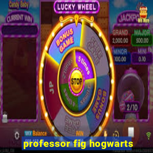 professor fig hogwarts